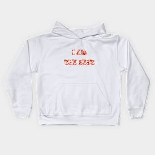 I am the Best Kids Hoodie